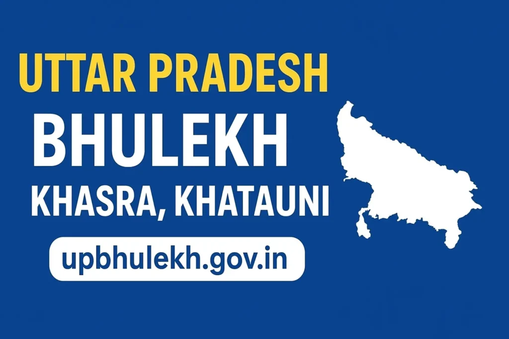 UP Bhulekh, Khasra Khatauni, Uttar Pradesh Land Records, Online Verification 2020-21, Bhu Naksha